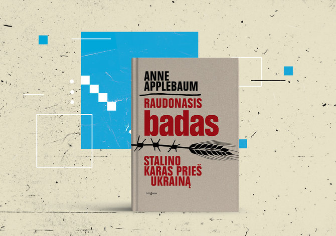 15min nuotr./Anne Applebaum „Raudonasis badas. Stalino karas prieš Ukrainą“