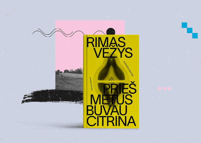 15min nuotr./Rimas Vėžys „Prieš metus buvau citrina“