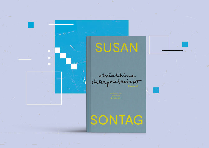 15min nuotr./Susan Sontag „Atsižadėkime interpretavimo“ 