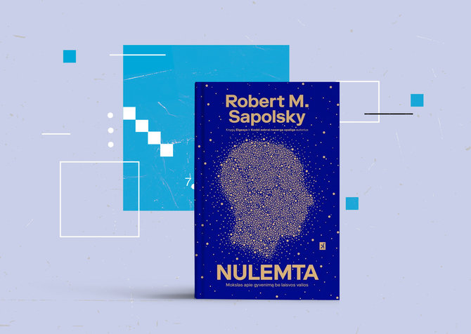 15min nuotr./Robert M.Sapolsky „Nulemta“