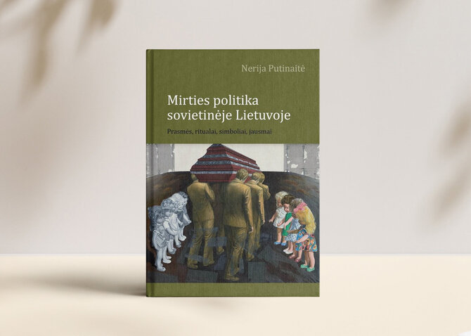 15min nuotr./Nerija Putinaitė „Mirties politika sovietinėje Lietuvoje“