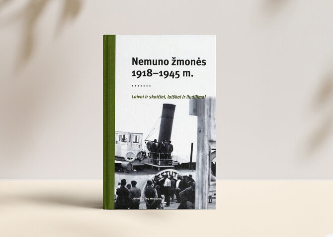 15min nuotr./„Nemuno žmonės 1918–1945 m. Laivai ir skaičiai, laiškai ir liudijimai“