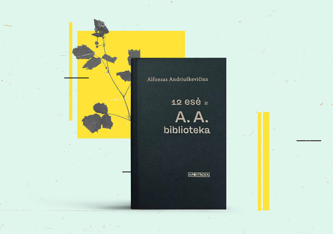 15min nuotr./Alfonsas Andriuškevičius „12 esė ir A. A. biblioteka“