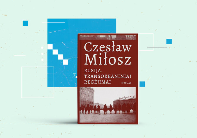 15min nuotr./Czesław Miłosz „Rusija“ II t. Oro tiltai“