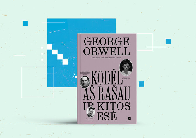 15min nuotr./George Orwell „Kodėl aš rašau?“