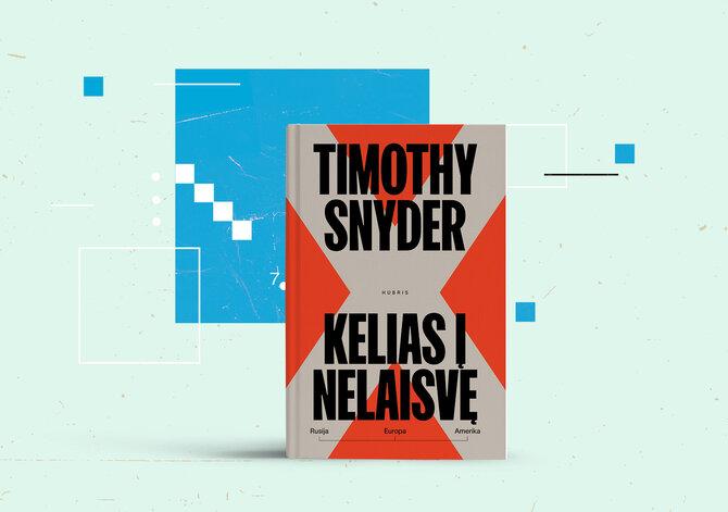 15min nuotr./Timothy Snyder „Kelias į nelaisvę“