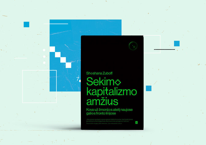 15min nuotr./Shoshana Zuboff „Sekimo kapitalizmo amžius“