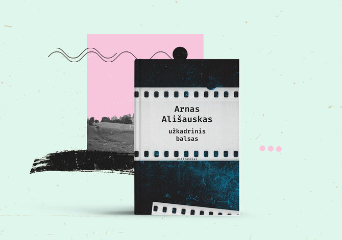 15min nuotr./Arnas Ališauskas, „Užkadrinis balsas“