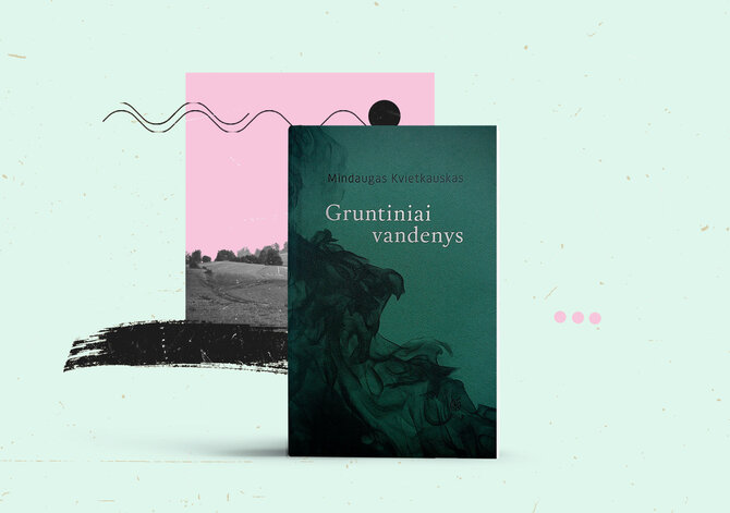 15min nuotr./Mindaugas Kvietkauskas „Gruntiniai vandenys“