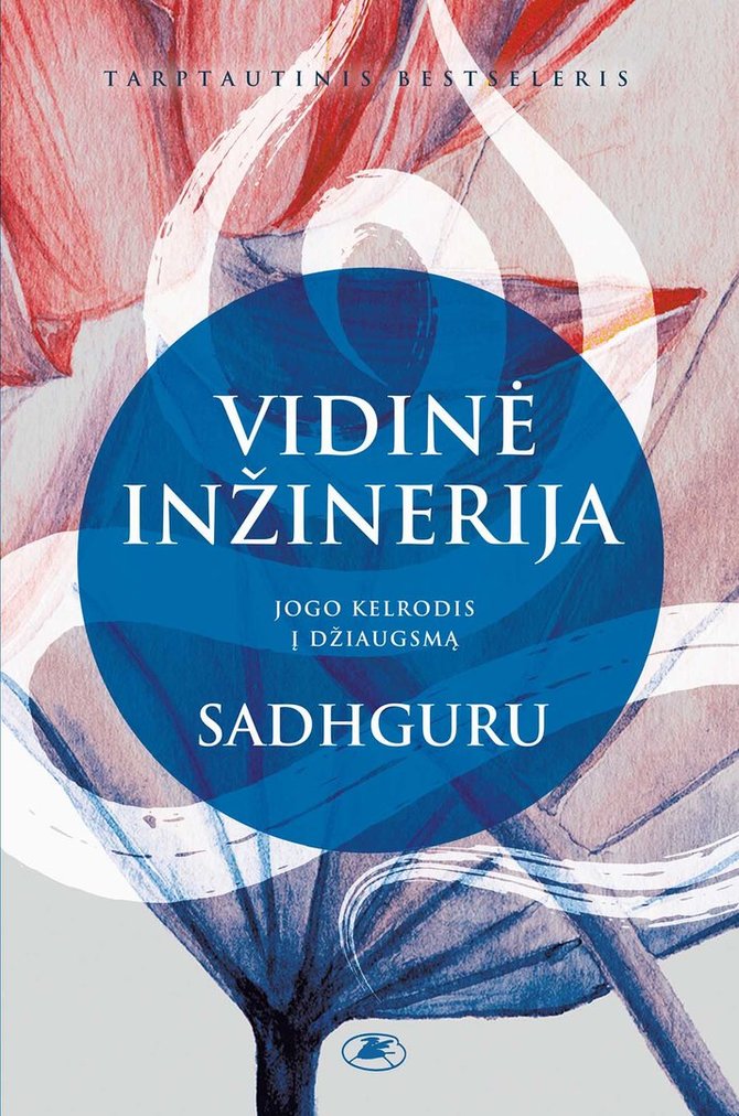 Rašytojų sąjungos leidyklos nuotr./Sadhguru „Vidinė inžinerija“