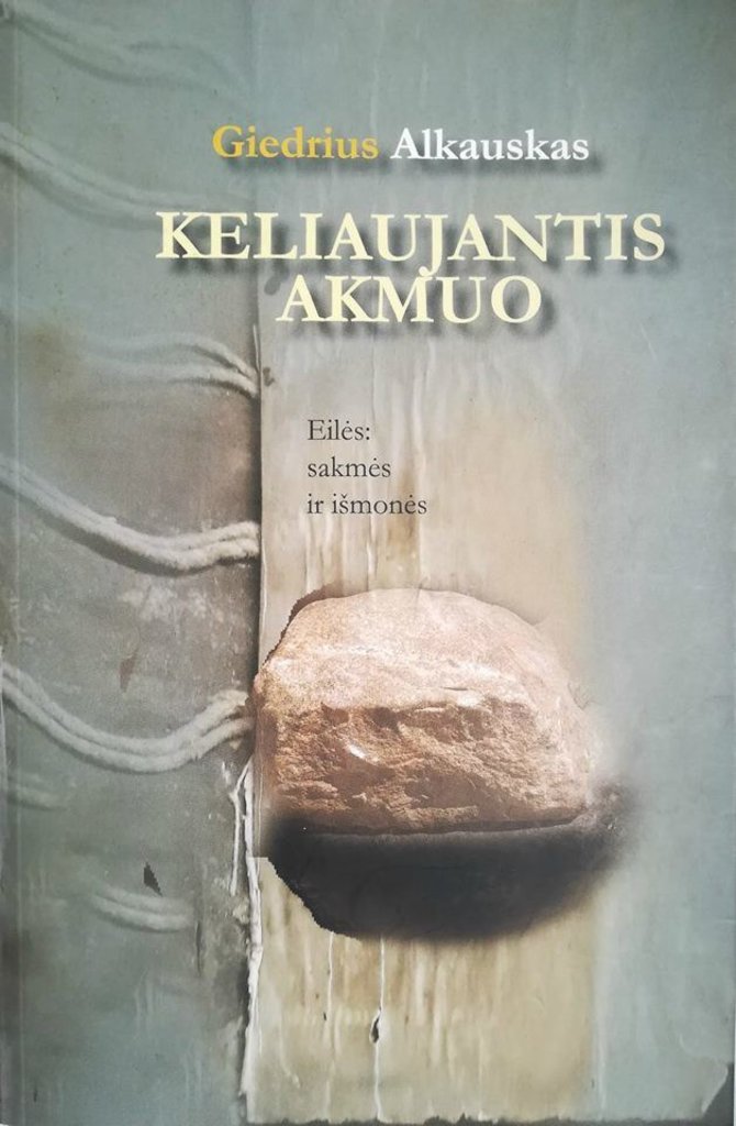 Knygos viršelis/Giedrius Alkauskas „Keliaujantis akmuo“