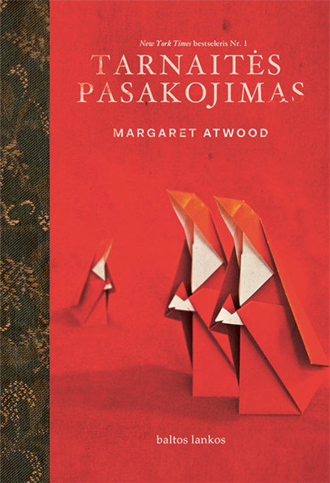 Leidyklos „Baltos lankos“ nuotr./Margaret Atwood „Tarnaitės pasakojimas“