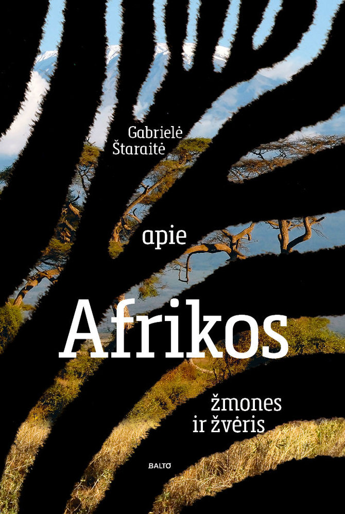 Knygos viršelis/Gabrielė Štaraitė „Apie Afrikos žmones ir žvėris“ 