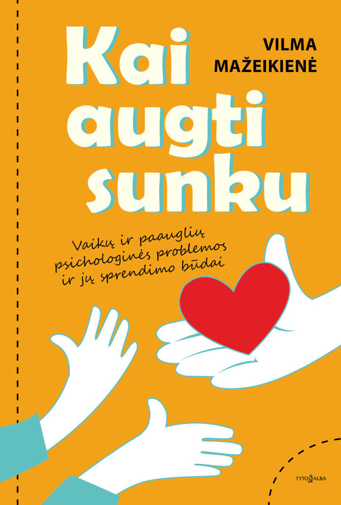 Knygos viršelis/Vilma Mažeikienė „Kai augti sunku“