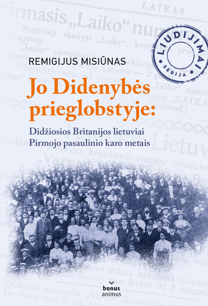 Knygos viršelis/Remigijus Misiūnas „Jo Didenybės prieglobstyje: Didžiosios Britanijos lietuviai Pirmojo pasaulinio karo metais“