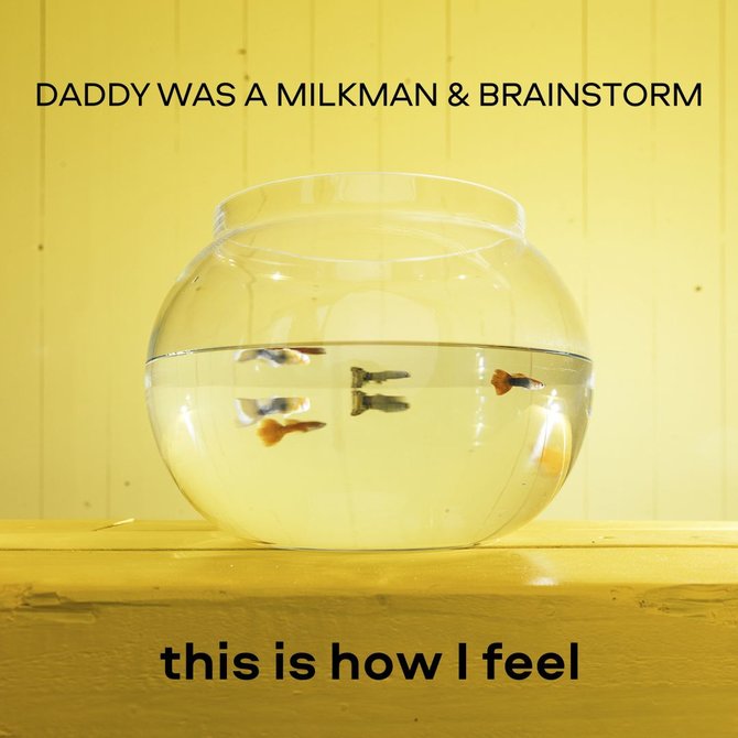 Asmeninio albumo nuotr./Daddy Was A Milkman ir Brainstorm - This Is How I Feel