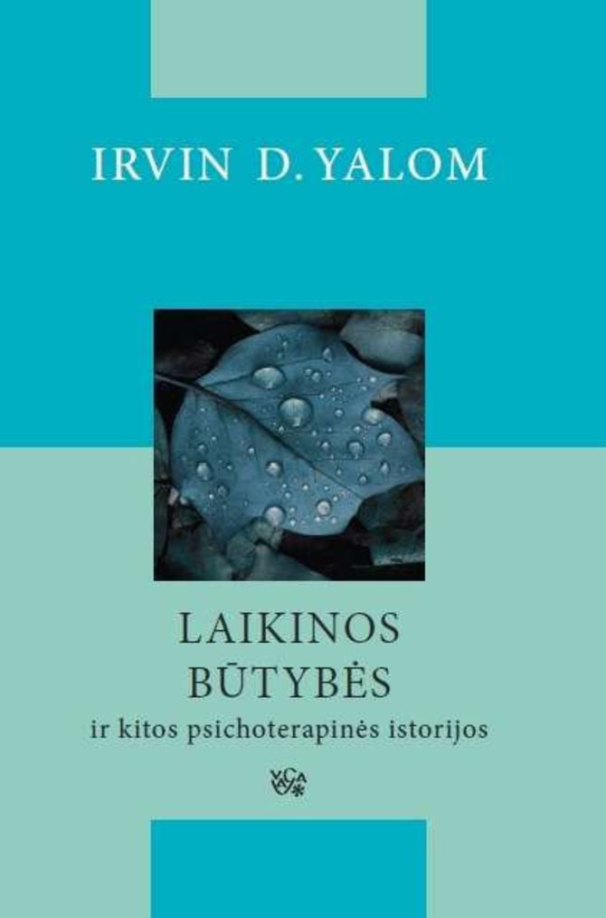 Leidyklos VAGA nuotr./I.Yalom „Laikinos būtybės“