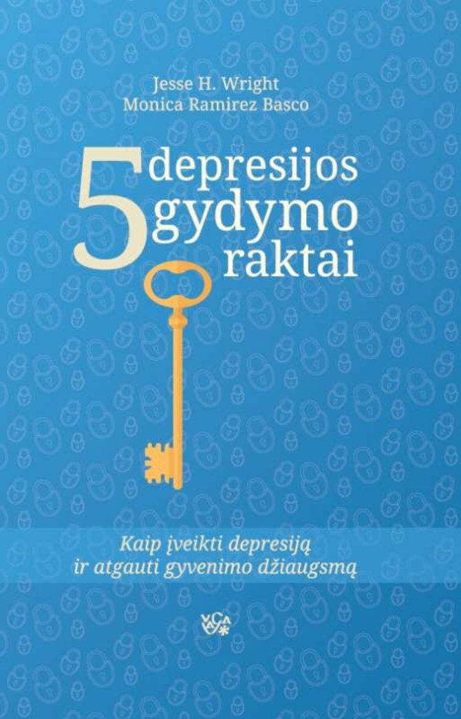 Leidyklos VAGA nuotr./Jesse H.Wright, Monica Ramirez Basco knyga „Penki depresijos gydymo raktai“