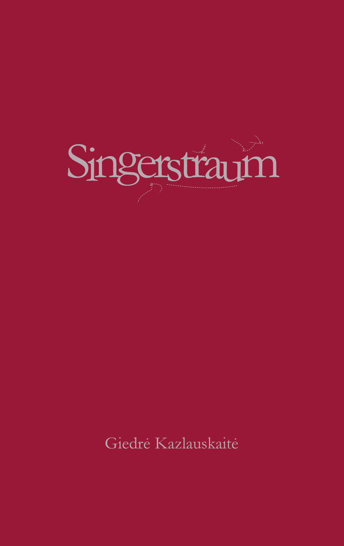 Knygų viršelis/Giedrė Kazlauskaitė „Singerstraum“