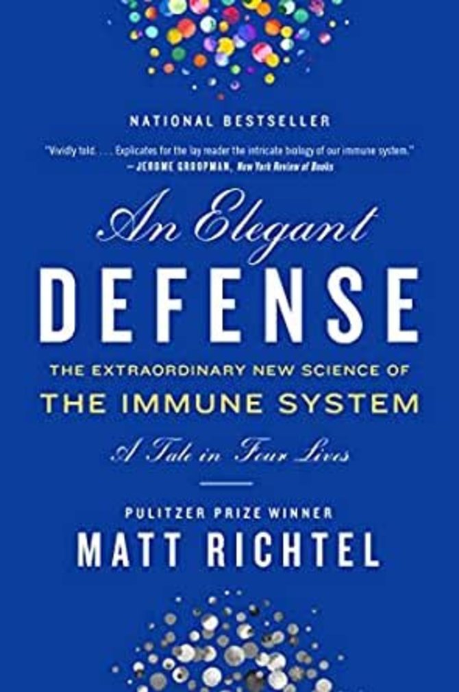 Knygos viršelis/„An Elegant Defense: The Extraordinary New Science of the Immune System: A Tale in Four Lives“