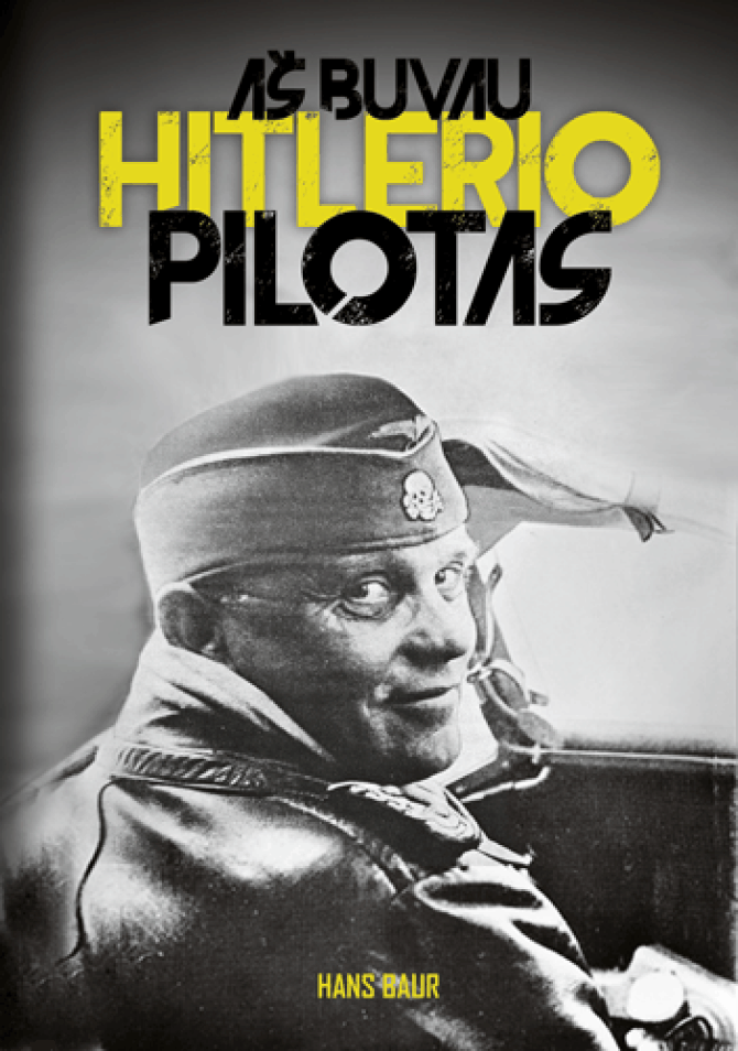 Knygos viršelis/„Aš buvau Hitlerio pilotas“