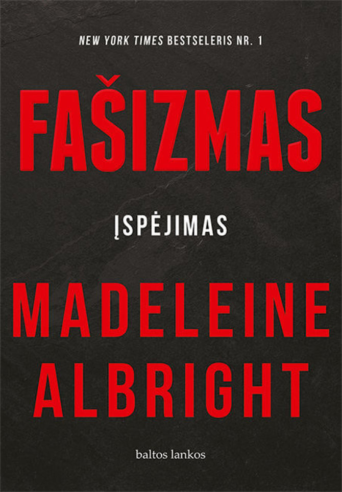 Knygos viršelis/Madeleine Albright „Fašizmas. Įspėjimas“