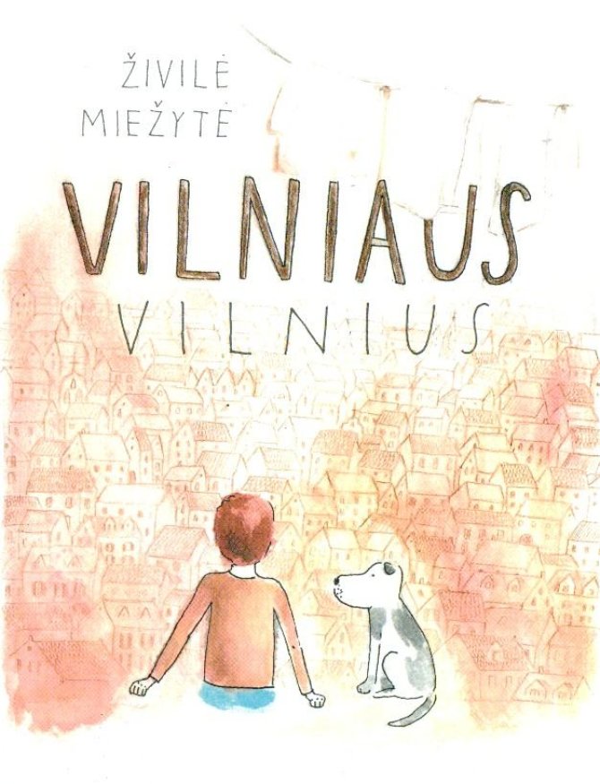 Knygos viršelis/Živilės Miežytės knyga „Vilniaus Vilnius“