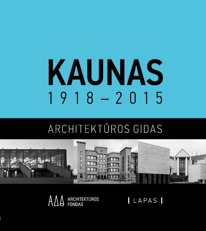 „Kauno gidas“ nuotr. /„Kaunas 1918 - 2015“ viršelis