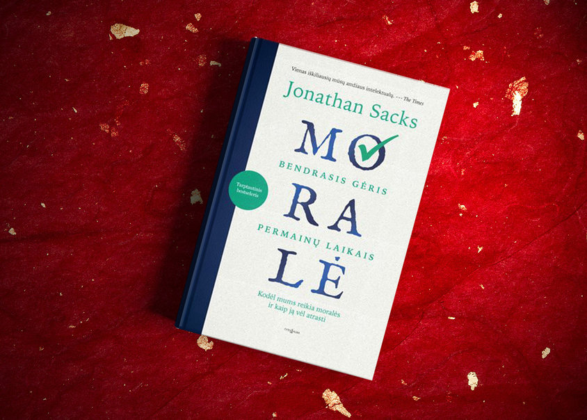 Jonathanas Sacksas „Moralė. Bendrasis gėris permainų laikais“ 