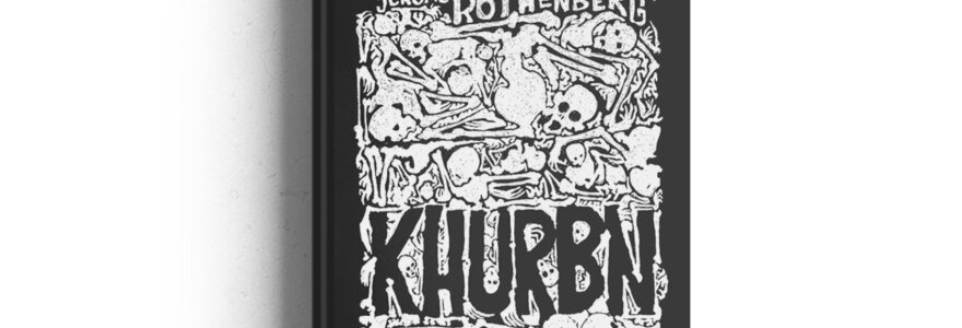Jerome`o Rothenbergo eilėra&scaron;čių rinktinė &bdquo;Khurbn&ldquo;