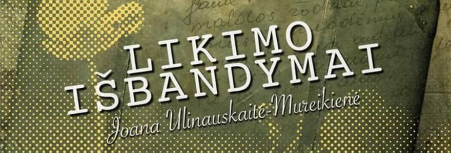 Joanos Ulinauskaitės-Mureikienės „Likimo isšbandymai“