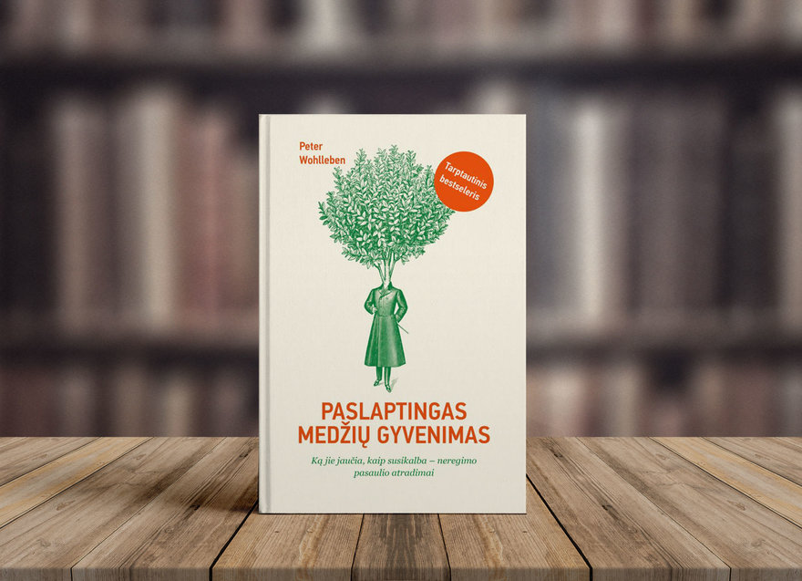 „Paslaptingas medžių gyvenimas: ką jie jaučia, kaip bendrauja – neregimo pasaulio atradimai“