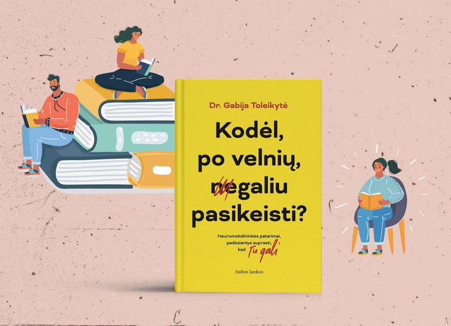 „Kodėl, po velnių, negaliu pasikeisti?“