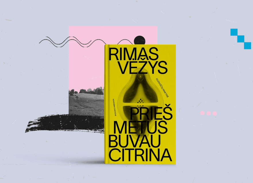 „Prieš metus buvau citrina“