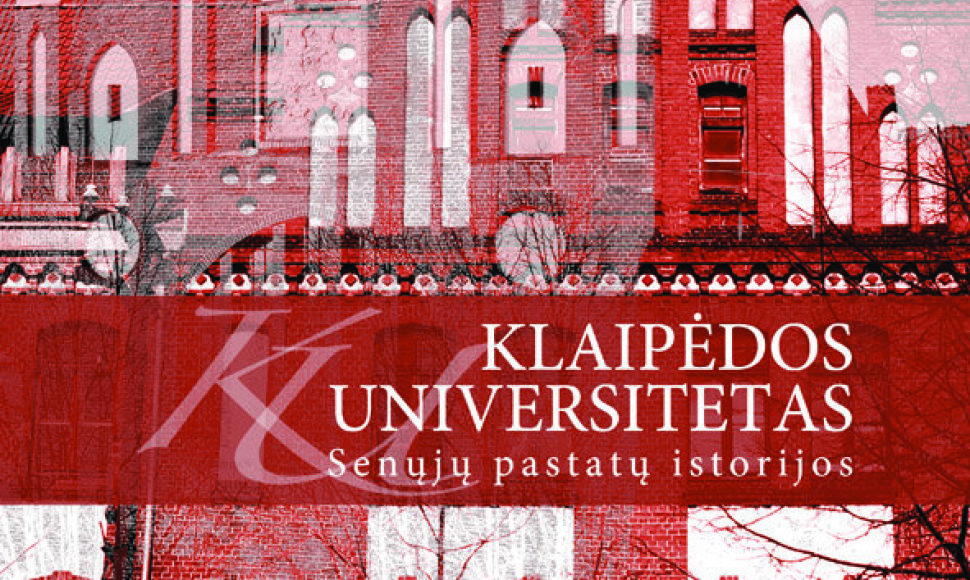 Leidinys. „Klaipėdos universtetas. Senųjų pastatų istorija“