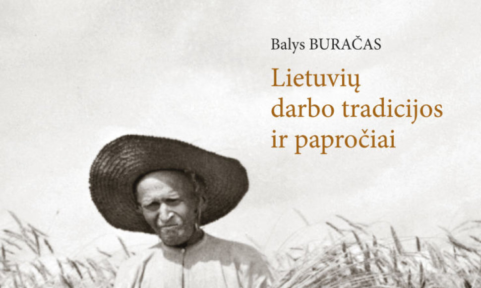 Balys Buračas „Lietuvių darbo tradicijos ir papročiai“