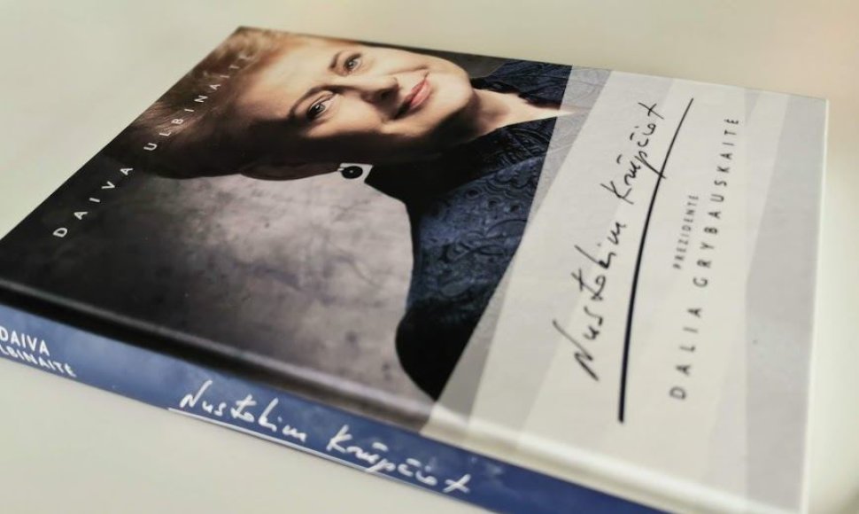Knyga „Nustokim krūpčiot. Prezidentė Dalia Grybauskaitė“.