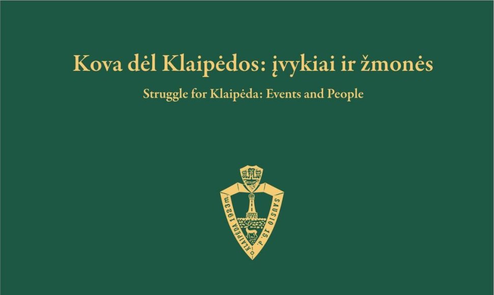 Išleista nauja knyga „Kova dėl Klaipėdos: įvykiai ir žmonės“