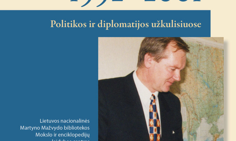 „Nebaigtas signataro dienoraštis, 1992–2001. Politikos ir diplomatijos užkulisiuose“