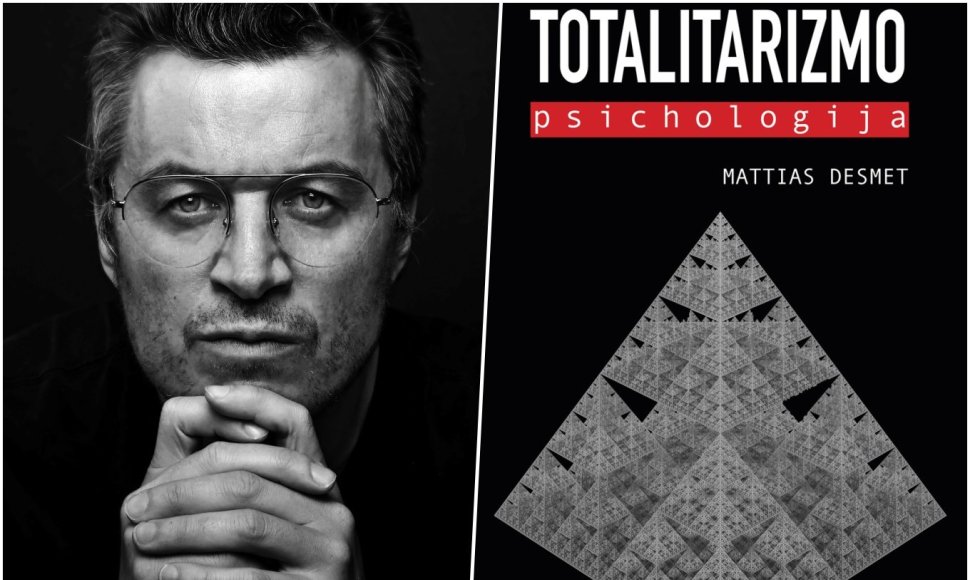 Mattias Desmetas ir jo knyga „Totalitarizmo psichologija