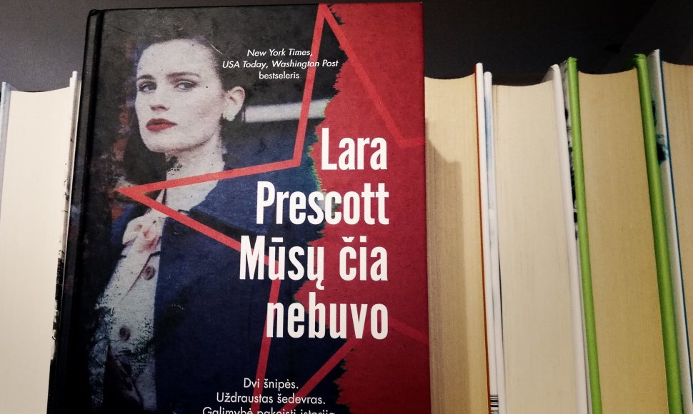 Laros Prescott knyga „Mūsų čia nebuvo“