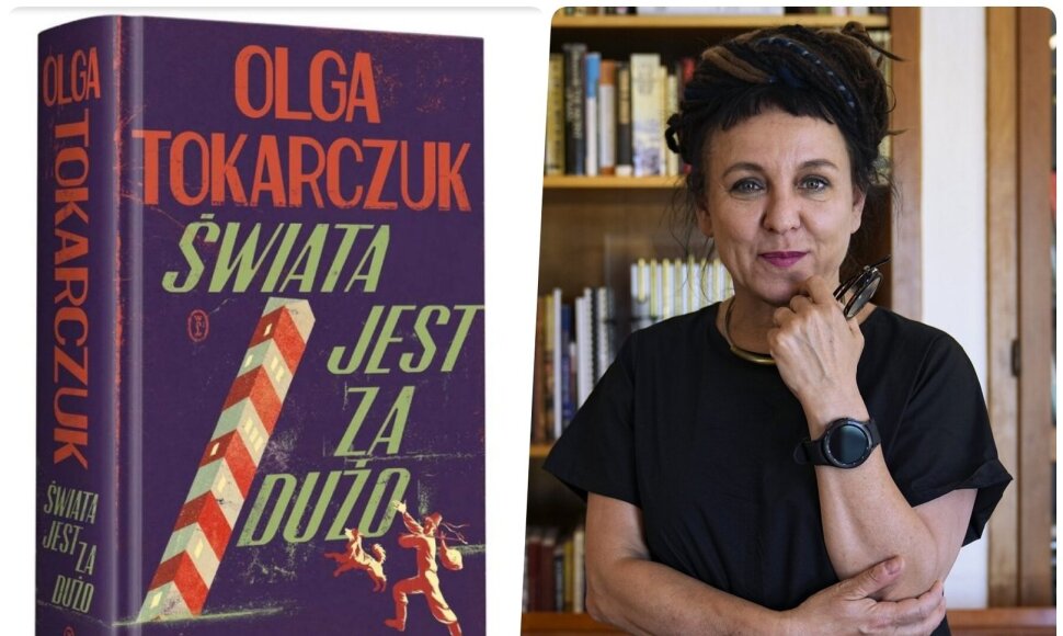 Rašytoja Olga Tokarczuk ir jos naujas romanas „Świata jest za dużo“