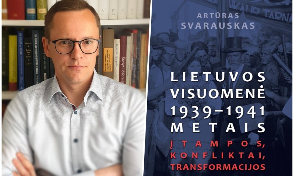 Istorikas Artūras Svarauskas ir jo knyga &bdquo;Lietuvos visuomenė 1939 &ndash; 1941 metais. Įtampos, konfliktai, transformacijos&ldquo;