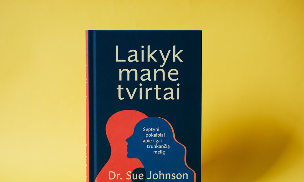  „Laikyk mane tvirtai“