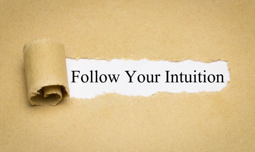 Pasitikėkite savo intuicija