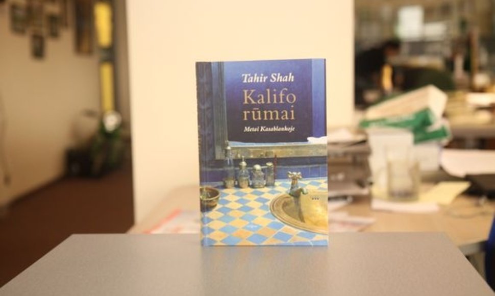 T.Shah „Kalifo rūmai. Metai Kasablankoje“