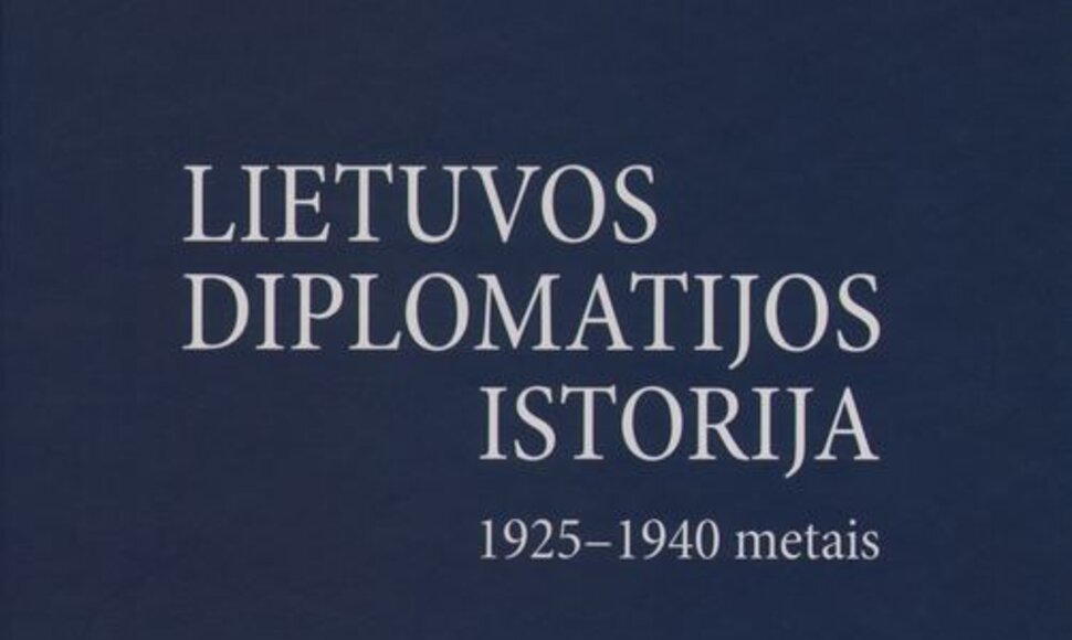 &bdquo;Lietuvos diplomatijos istorija 1925-1940 metais&ldquo; 