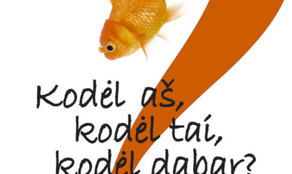 Knyga „Kodėl aš, kodėl tai, kodėl dabar?“