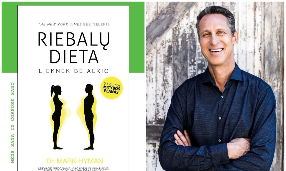Knygos „Riebalų dieta“ (išleido BALTO leidybos namai) autorius Markas Hymanas
