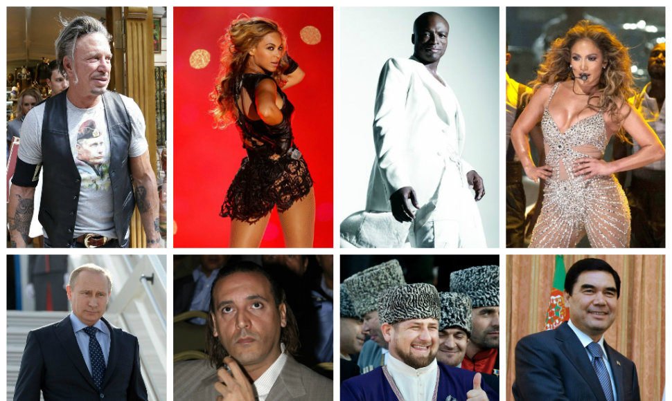 Mickey Rourke'as ir Vladimiras Putinas, Beyonce ir Hannibalas Gaddafi, Sealas ir Ramzanas Kadyrovas, Jennifer Lopez ir Gurbangulis Berdimuhamedovas